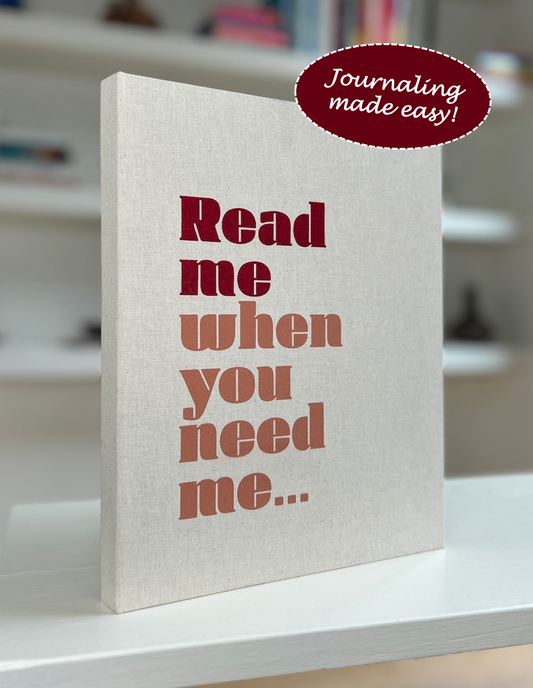 Read Me When You Need Me Journal